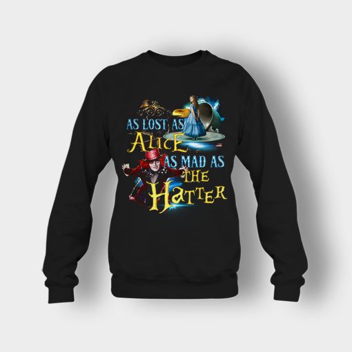 Alice-in-Wonderland-As-Lost-As-Alice-As-Mad-As-Hatter-Crewneck-Sweatshirt-Black