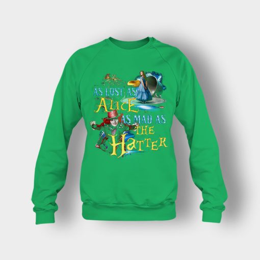 Alice-in-Wonderland-As-Lost-As-Alice-As-Mad-As-Hatter-Crewneck-Sweatshirt-Irish-Green
