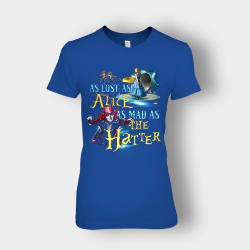 Alice-in-Wonderland-As-Lost-As-Alice-As-Mad-As-Hatter-Ladies-T-Shirt-Royal