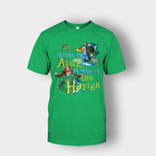 Alice-in-Wonderland-As-Lost-As-Alice-As-Mad-As-Hatter-Unisex-T-Shirt-Irish-Green