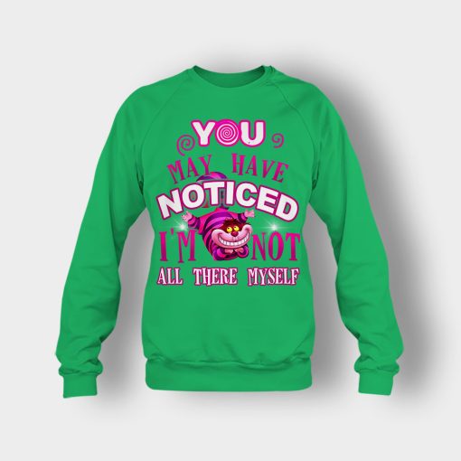 Alice-in-Wonderland-Cheshire-Cat-You-May-Have-Noticed-Crewneck-Sweatshirt-Irish-Green