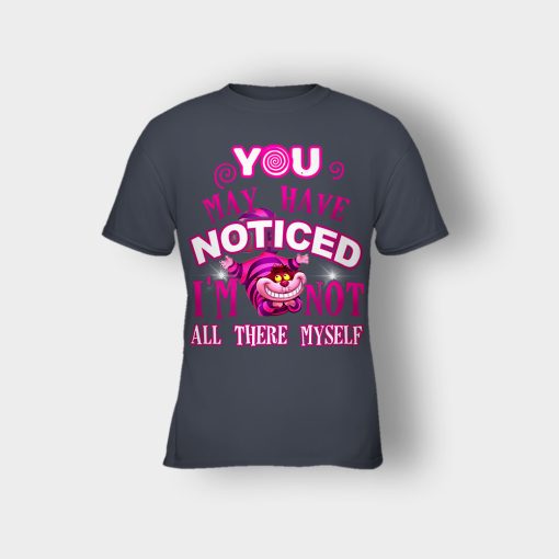 Alice-in-Wonderland-Cheshire-Cat-You-May-Have-Noticed-Kids-T-Shirt-Dark-Heather