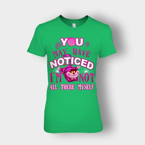 Alice-in-Wonderland-Cheshire-Cat-You-May-Have-Noticed-Ladies-T-Shirt-Irish-Green