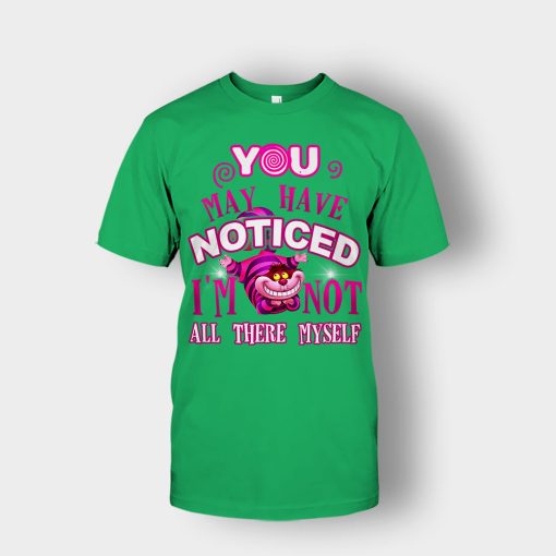 Alice-in-Wonderland-Cheshire-Cat-You-May-Have-Noticed-Unisex-T-Shirt-Irish-Green