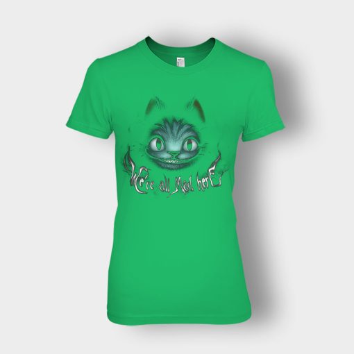 Alice-in-Wonderland-Cheshire-Were-All-Mad-Ladies-T-Shirt-Irish-Green