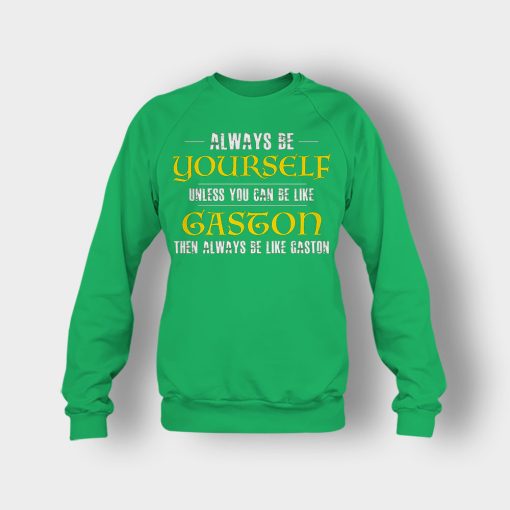 Always-Be-Gaston-Disney-Beauty-And-The-Beast-Crewneck-Sweatshirt-Irish-Green