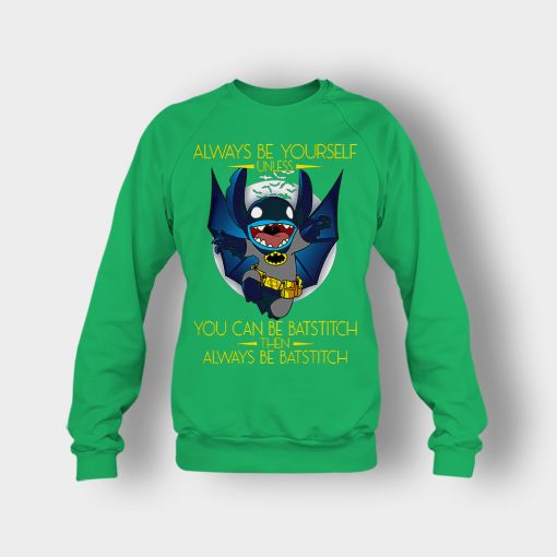 Always-Be-Yourself-Unless-You-Can-Be-Batstitch-Disney-Lilo-And-Stitch-Crewneck-Sweatshirt-Irish-Green