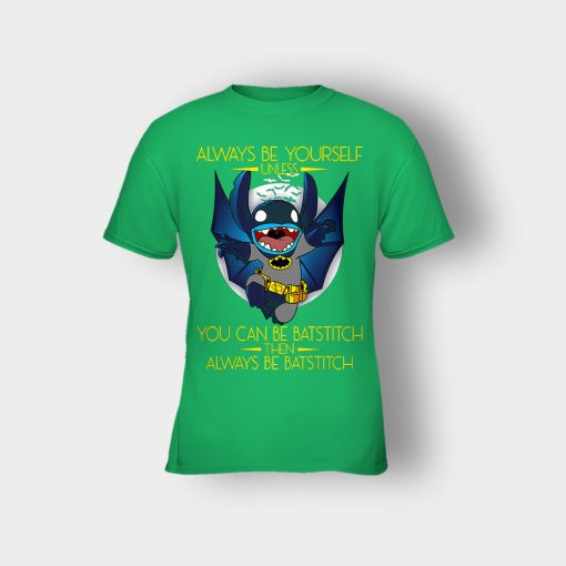 Always-Be-Yourself-Unless-You-Can-Be-Batstitch-Disney-Lilo-And-Stitch-Kids-T-Shirt-Irish-Green