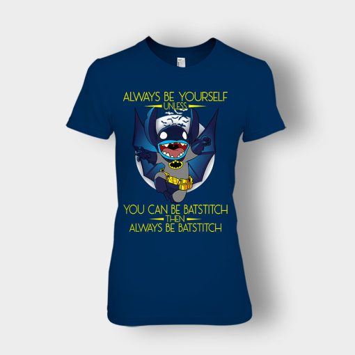 Always-Be-Yourself-Unless-You-Can-Be-Batstitch-Disney-Lilo-And-Stitch-Ladies-T-Shirt-Navy