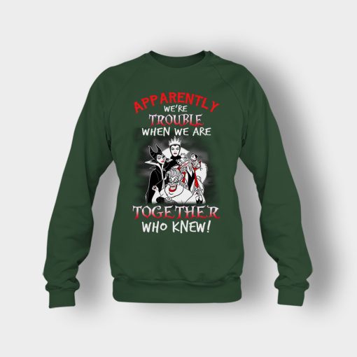 Apparently-Were-Trouble-When-We-Are-Together-Disney-Villain-Crewneck-Sweatshirt-Forest