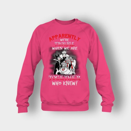 Apparently-Were-Trouble-When-We-Are-Together-Disney-Villain-Crewneck-Sweatshirt-Heliconia