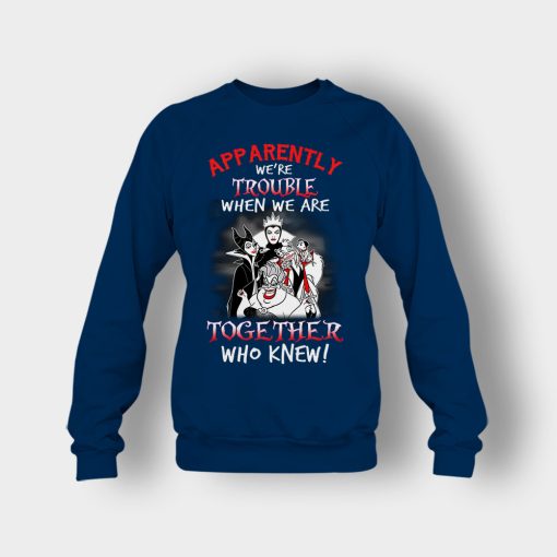 Apparently-Were-Trouble-When-We-Are-Together-Disney-Villain-Crewneck-Sweatshirt-Navy