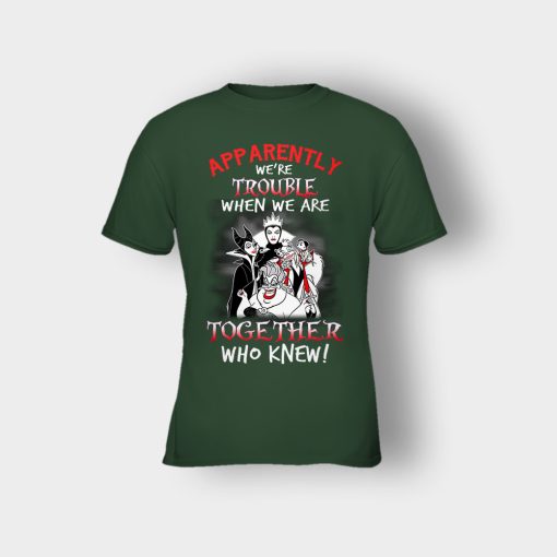 Apparently-Were-Trouble-When-We-Are-Together-Disney-Villain-Kids-T-Shirt-Forest