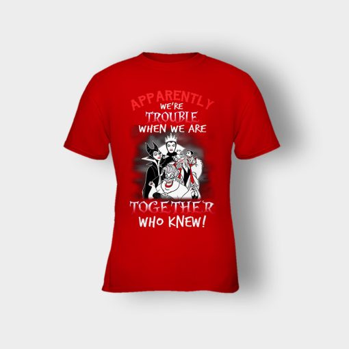 Apparently-Were-Trouble-When-We-Are-Together-Disney-Villain-Kids-T-Shirt-Red