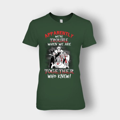 Apparently-Were-Trouble-When-We-Are-Together-Disney-Villain-Ladies-T-Shirt-Forest