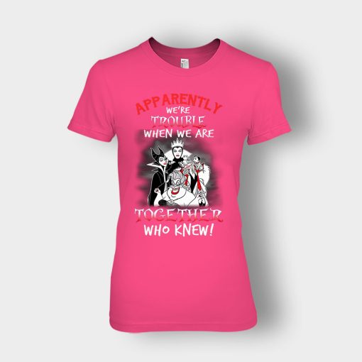 Apparently-Were-Trouble-When-We-Are-Together-Disney-Villain-Ladies-T-Shirt-Heliconia