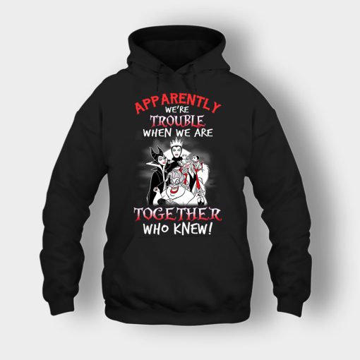 Apparently-Were-Trouble-When-We-Are-Together-Disney-Villain-Unisex-Hoodie-Black