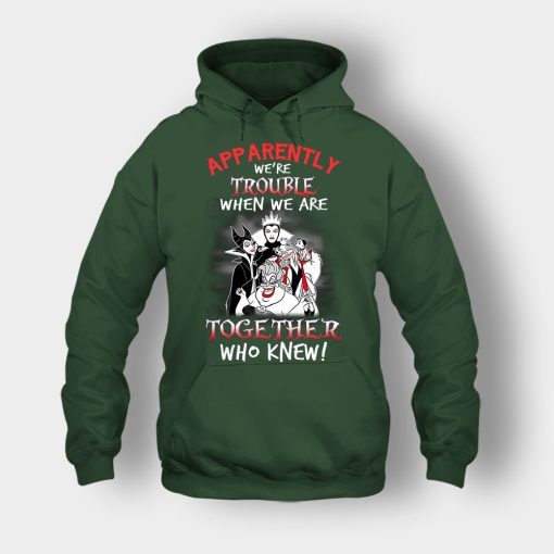 Apparently-Were-Trouble-When-We-Are-Together-Disney-Villain-Unisex-Hoodie-Forest