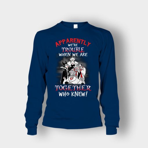 Apparently-Were-Trouble-When-We-Are-Together-Disney-Villain-Unisex-Long-Sleeve-Navy