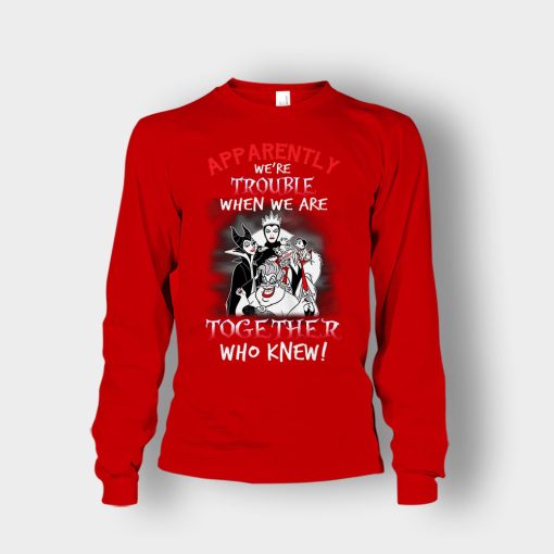 Apparently-Were-Trouble-When-We-Are-Together-Disney-Villain-Unisex-Long-Sleeve-Red