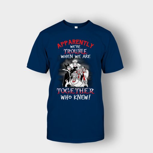 Apparently-Were-Trouble-When-We-Are-Together-Disney-Villain-Unisex-T-Shirt-Navy