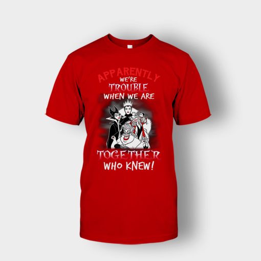 Apparently-Were-Trouble-When-We-Are-Together-Disney-Villain-Unisex-T-Shirt-Red