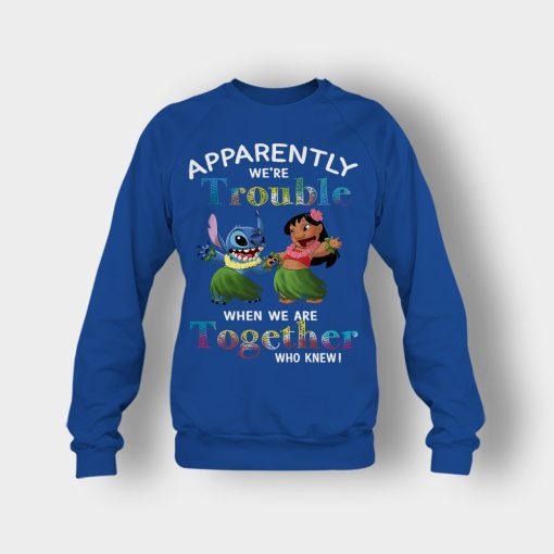 Apparently-Were-Trouble-When-Were-Together-Disney-Lilo-And-Stitch-Crewneck-Sweatshirt-Royal