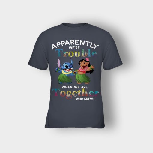 Apparently-Were-Trouble-When-Were-Together-Disney-Lilo-And-Stitch-Kids-T-Shirt-Dark-Heather