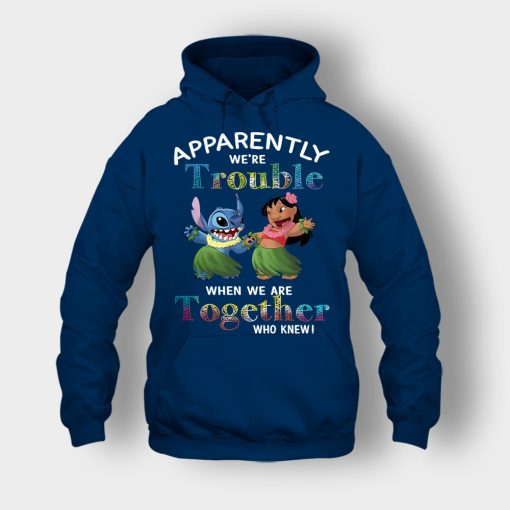 Apparently-Were-Trouble-When-Were-Together-Disney-Lilo-And-Stitch-Unisex-Hoodie-Navy