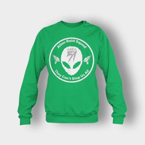 Area-51-Alien-Raid-Squad-They-Cant-Stop-Us-All-Crewneck-Sweatshirt-Irish-Green