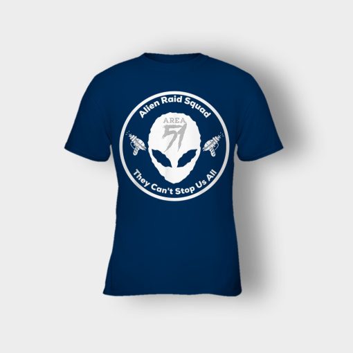 Area-51-Alien-Raid-Squad-They-Cant-Stop-Us-All-Kids-T-Shirt-Navy