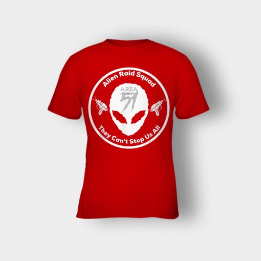 Area-51-Alien-Raid-Squad-They-Cant-Stop-Us-All-Kids-T-Shirt-Red