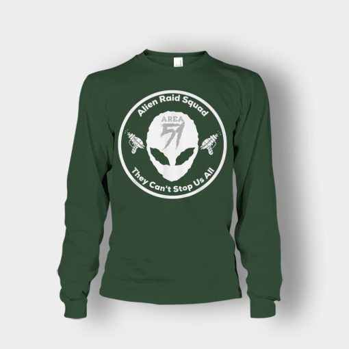 Area-51-Alien-Raid-Squad-They-Cant-Stop-Us-All-Unisex-Long-Sleeve-Forest