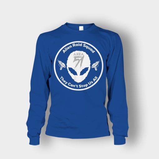 Area-51-Alien-Raid-Squad-They-Cant-Stop-Us-All-Unisex-Long-Sleeve-Royal