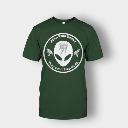 Area-51-Alien-Raid-Squad-They-Cant-Stop-Us-All-Unisex-T-Shirt-Forest