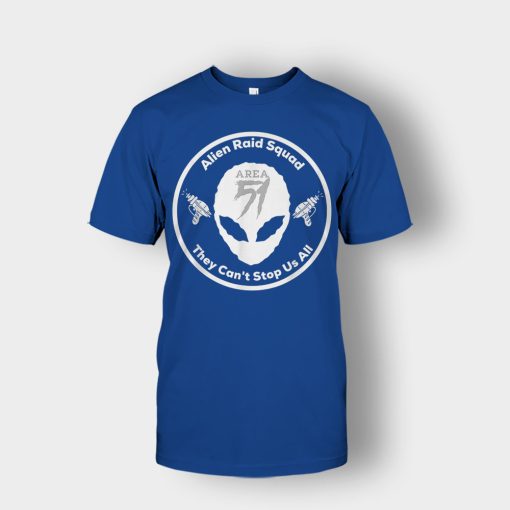 Area-51-Alien-Raid-Squad-They-Cant-Stop-Us-All-Unisex-T-Shirt-Royal