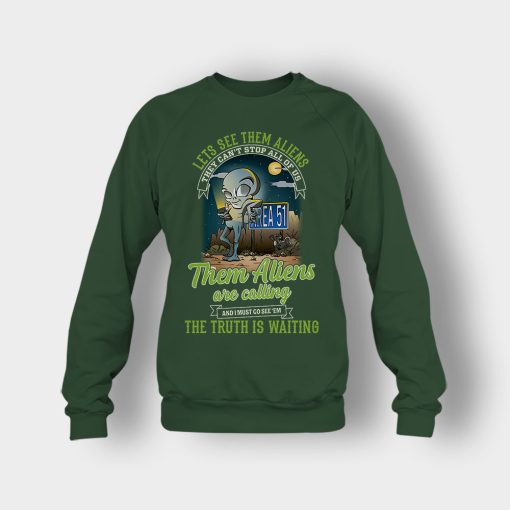 Area-51-they-cant-stop-all-of-us-them-Aliens-are-calling-Crewneck-Sweatshirt-Forest