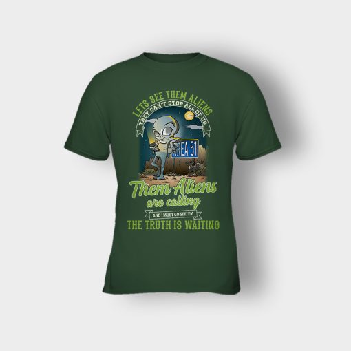Area-51-they-cant-stop-all-of-us-them-Aliens-are-calling-Kids-T-Shirt-Forest