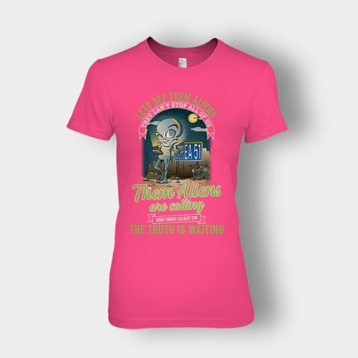 Area-51-they-cant-stop-all-of-us-them-Aliens-are-calling-Ladies-T-Shirt-Heliconia