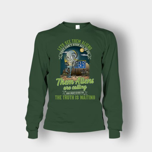 Area-51-they-cant-stop-all-of-us-them-Aliens-are-calling-Unisex-Long-Sleeve-Forest