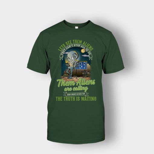 Area-51-they-cant-stop-all-of-us-them-Aliens-are-calling-Unisex-T-Shirt-Forest