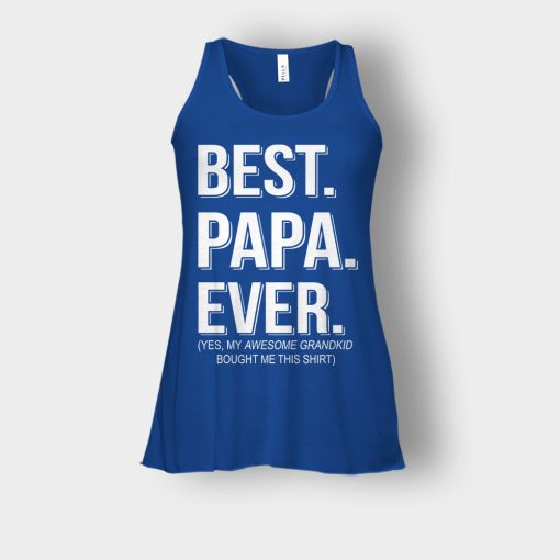 Best-Papa-Ever-Fathers-Day-Daddy-Gifts-Idea-Bella-Womens-Flowy-Tank-Royal