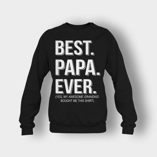Best-Papa-Ever-Fathers-Day-Daddy-Gifts-Idea-Crewneck-Sweatshirt-Black