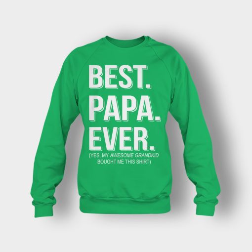 Best-Papa-Ever-Fathers-Day-Daddy-Gifts-Idea-Crewneck-Sweatshirt-Irish-Green