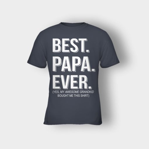 Best-Papa-Ever-Fathers-Day-Daddy-Gifts-Idea-Kids-T-Shirt-Dark-Heather