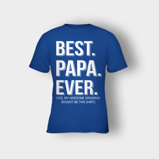 Best-Papa-Ever-Fathers-Day-Daddy-Gifts-Idea-Kids-T-Shirt-Royal