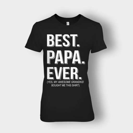 Best-Papa-Ever-Fathers-Day-Daddy-Gifts-Idea-Ladies-T-Shirt-Black