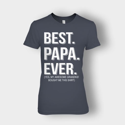 Best-Papa-Ever-Fathers-Day-Daddy-Gifts-Idea-Ladies-T-Shirt-Dark-Heather