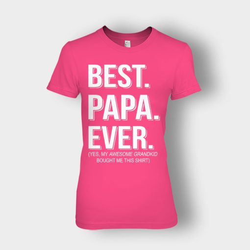 Best-Papa-Ever-Fathers-Day-Daddy-Gifts-Idea-Ladies-T-Shirt-Heliconia