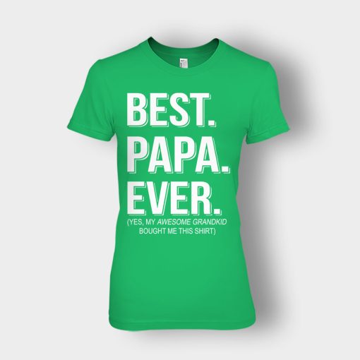 Best-Papa-Ever-Fathers-Day-Daddy-Gifts-Idea-Ladies-T-Shirt-Irish-Green